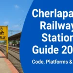 Cherlapally Railway Station Guide [year]